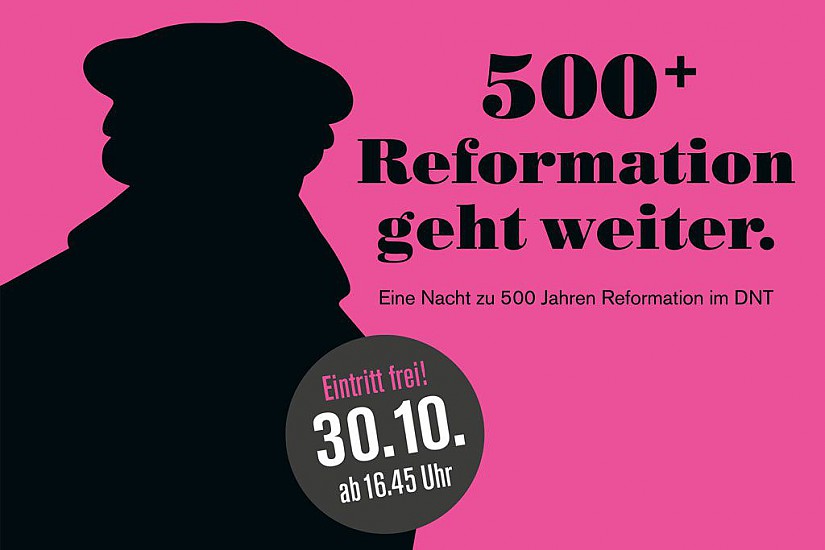 "500+ Reformation geht weiter", Quelle: DNT Weimar