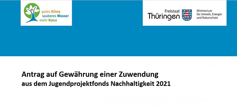 Antragsauszug: Jugendprojektfonds Nachhaltigkeit 2021, Quelle: www.umwelt.thueringen.de
