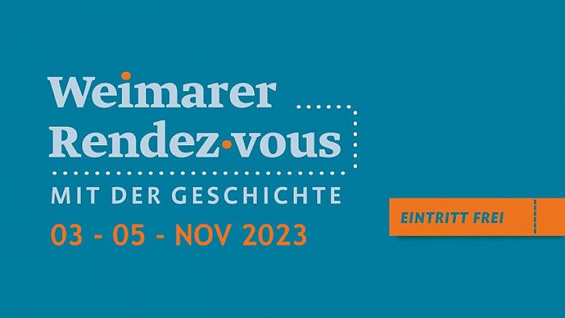 Banner: Weimarer Rendez-vous mit der Geschichte Banner: Weimarer Rendez-vous mit der Geschichte