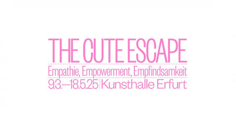 Flyer: Ausstellung »The Cute Escape«, Erfurter Kunsthalle Flyer: Ausstellung »The Cute Escape«, Erfurter Kunsthalle