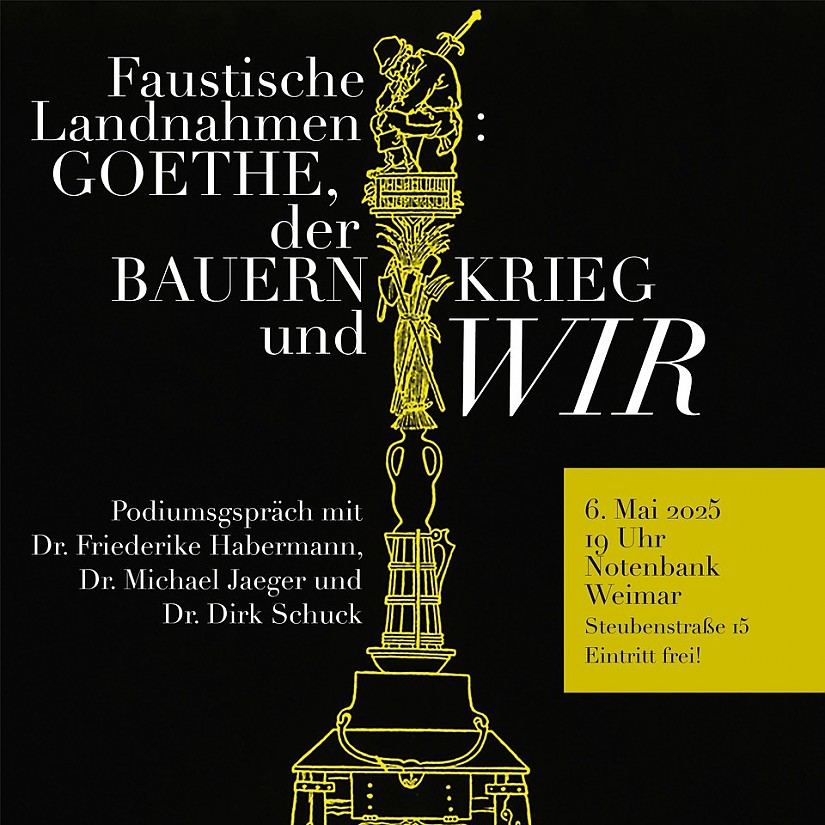 Faustische Landnahmen GOETHE, der BAUERNKRIEG und WIR Faustische Landnahmen GOETHE, der BAUERNKRIEG und WIR