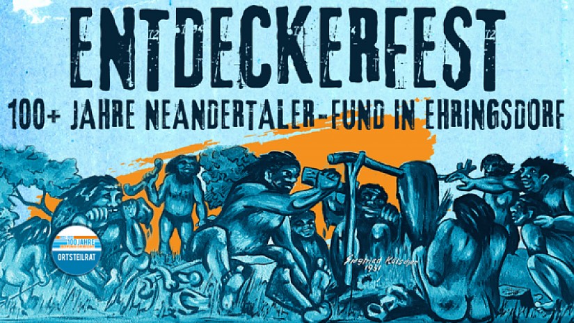 Entdeckerfest Neandertaler-Fund in Ehringsdorf © Ortsteilrat Oberweimar-Ehringsdorf Entdeckerfest Neandertaler-Fund in Ehringsdorf © Ortsteilrat Oberweimar-Ehringsdorf