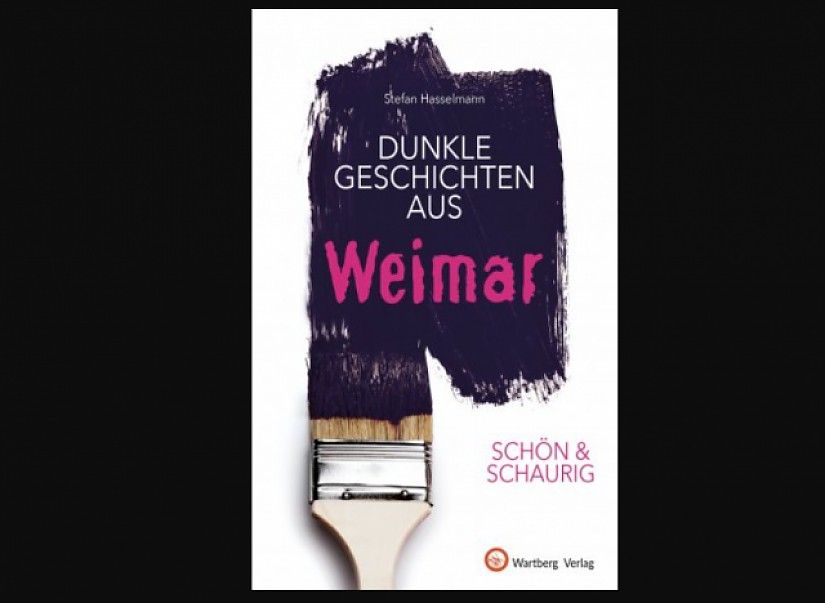 Cover: »Dunkle Geschichten aus Weimar« von Stefan Hasselmann 