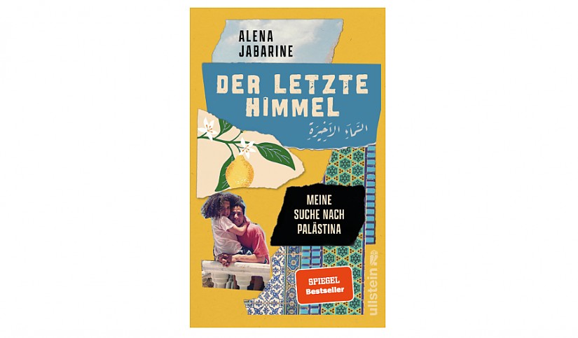Buchcover: Alena Jabarine - Der letzte Himmel. Meine Suche nach Palästina