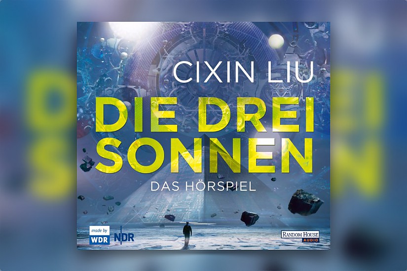 „Die drei Sonnen“ von Cixin Liu, erschienen im RandomHouse Audio Verlag „Die drei Sonnen“ von Cixin Liu, erschienen im RandomHouse Audio Verlag