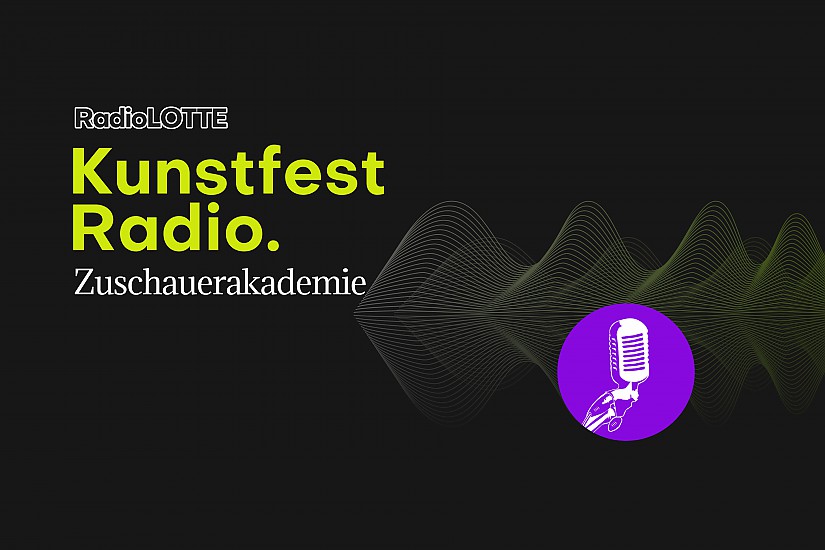 Kunstfest Zuschauerakademie | Grafik: RadioLOTTE Kunstfest Zuschauerakademie | Grafik: RadioLOTTE