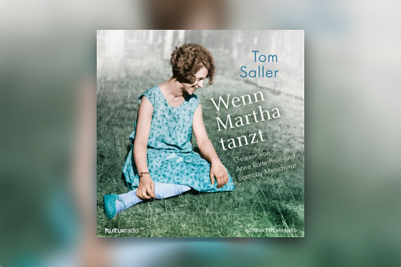 "Wenn Martha tanzt" von Tom Saller | © Hörbuch Hamburg