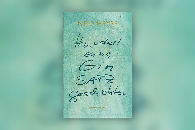 Cover: »Hunderteins EinSATZgeschichten« von Nele Heyse, erschienen im ©mitteldeutscher Verlag Cover: »Hunderteins EinSATZgeschichten« von Nele Heyse, erschienen im ©mitteldeutscher Verlag
