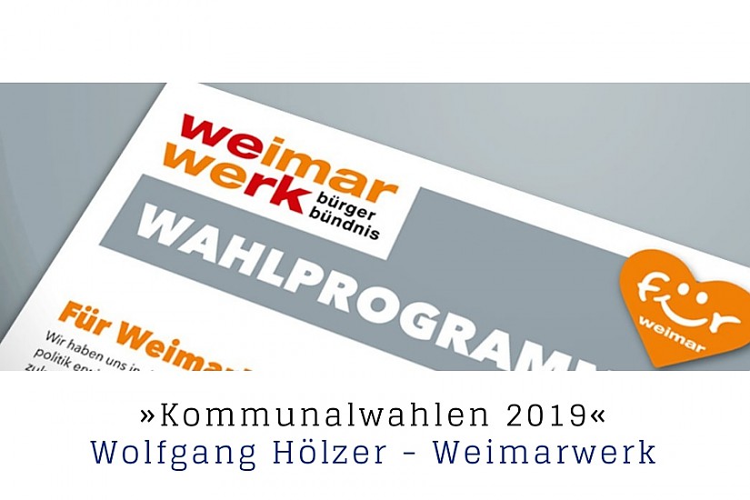 Kommunalwahlen 2019:  Auszug aus dem Wahlprogramm - Weimarwerk Kommunalwahlen 2019:  Auszug aus dem Wahlprogramm - Weimarwerk
