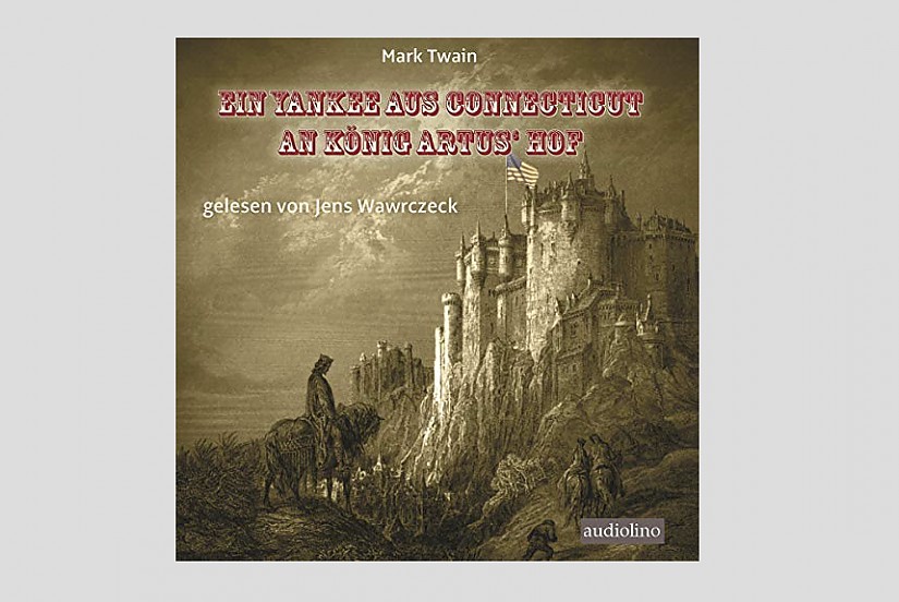 Hörbuchcover »Ein Yankee aus Connecticut an König Artus' Hof« von Mark Twain Hörbuchcover »Ein Yankee aus Connecticut an König Artus' Hof« von Mark Twain