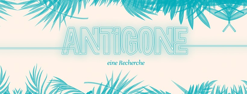 Flyer: Antigone – eine Recherche, Quelle: Stellwerk Weimar