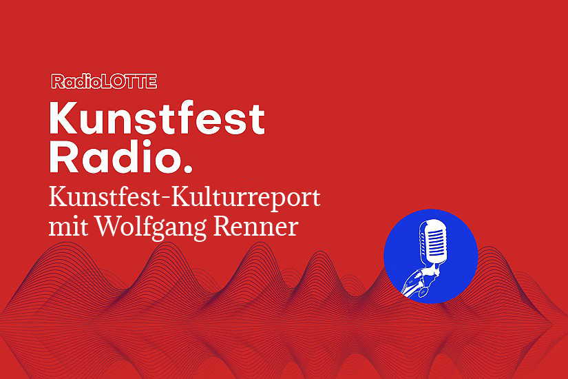 Kunstfest-Radio: Kulturreport / Grafik: Radio LOTTE Kunstfest-Radio: Kulturreport / Grafik: Radio LOTTE
