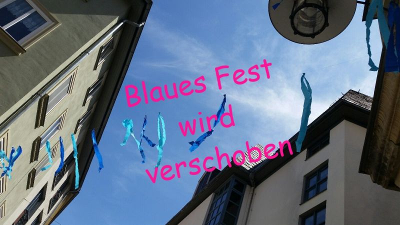 Absage "Blaues Fest" (Quelle: Blaues Fest in der Windischenstraße)