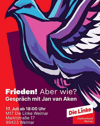 Flyer: Frieden! Aber wie? - Gespräch mit Jan van Aken, 17. Juli ab 18 Uhr in der Marktstraße 17 Flyer: Frieden! Aber wie? - Gespräch mit Jan van Aken, 17. Juli ab 18 Uhr in der Marktstraße 17