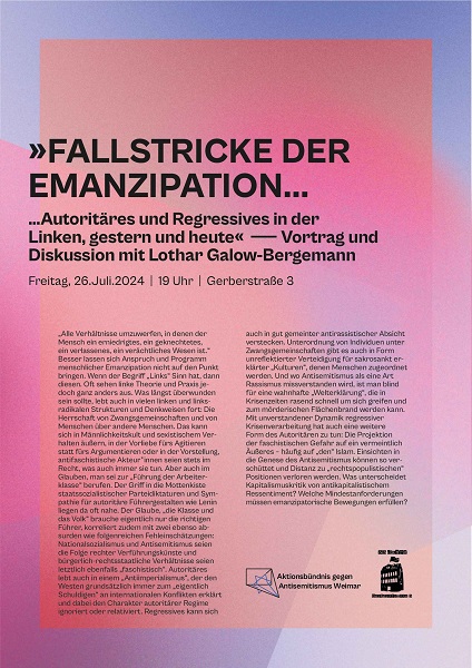 Plakat: "Fallstricke der Emanzipation ... Autoritäres und Regressives in der Linken, gestern und heute", Vortrag und Diskussion mit Lothar Galow-Bergemann, Freitag, 26. Juli, ab 19 Uhr in der Gerber 3 